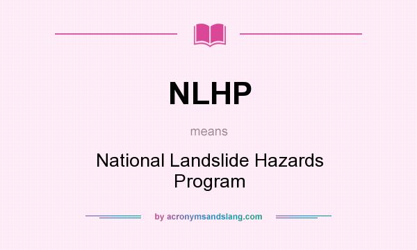 What does NLHP mean? It stands for National Landslide Hazards Program