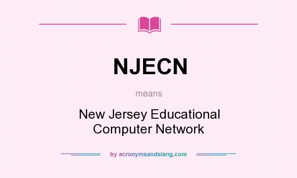 What does NJECN mean? It stands for New Jersey Educational Computer Network