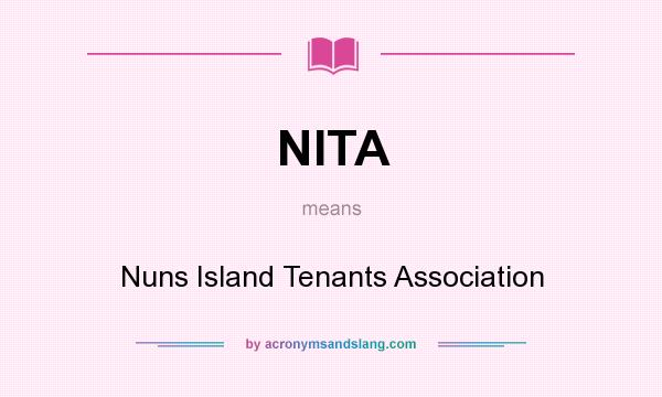 What does NITA mean? It stands for Nuns Island Tenants Association