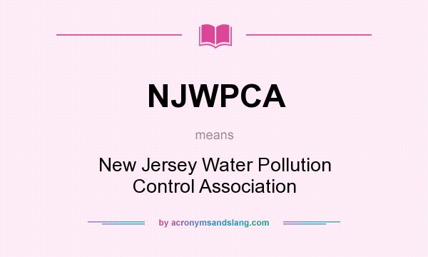 What does NJWPCA mean? It stands for New Jersey Water Pollution Control Association