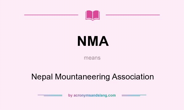 What does NMA mean? It stands for Nepal Mountaneering Association