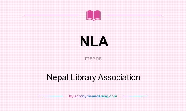 What does NLA mean? It stands for Nepal Library Association