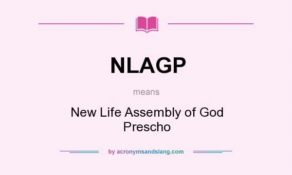 What does NLAGP mean? It stands for New Life Assembly of God Prescho