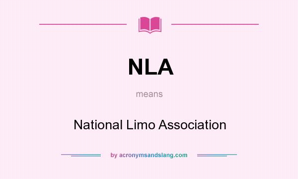 What does NLA mean? It stands for National Limo Association