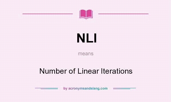 What does NLI mean? It stands for Number of Linear Iterations