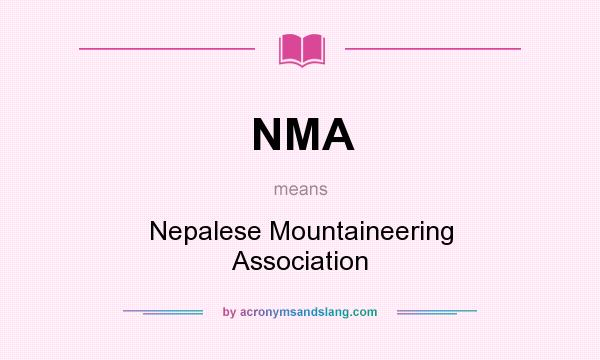 What does NMA mean? It stands for Nepalese Mountaineering Association