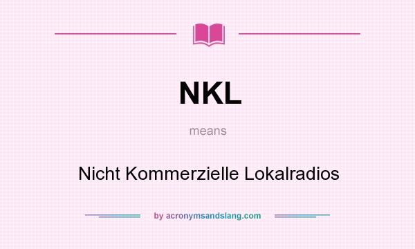 What does NKL mean? It stands for Nicht Kommerzielle Lokalradios
