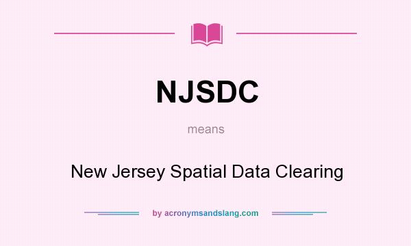 What does NJSDC mean? It stands for New Jersey Spatial Data Clearing