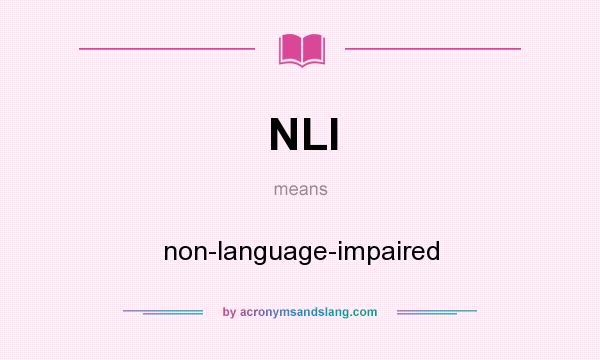 What does NLI mean? It stands for non-language-impaired