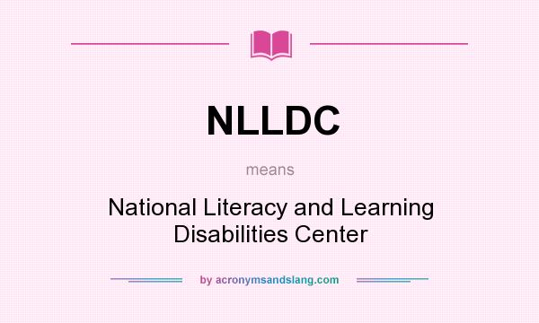 What does NLLDC mean? It stands for National Literacy and Learning Disabilities Center