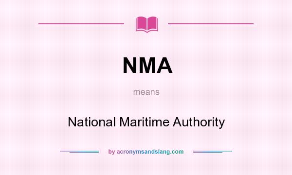 What does NMA mean? It stands for National Maritime Authority