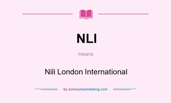 What does NLI mean? It stands for Nili London International