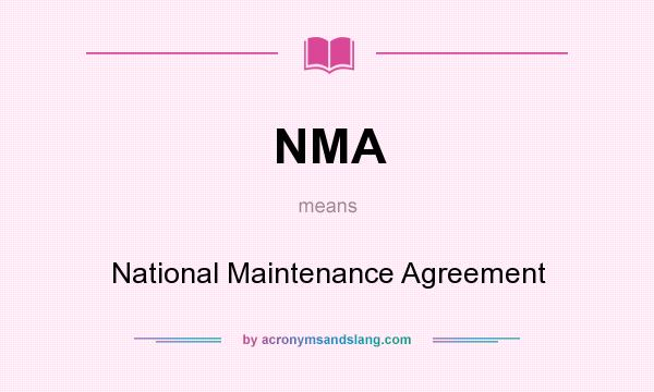 What does NMA mean? It stands for National Maintenance Agreement