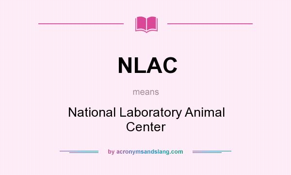 What does NLAC mean? It stands for National Laboratory Animal Center