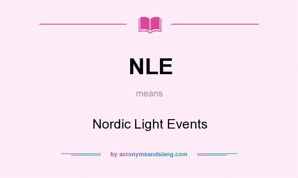 What does NLE mean? It stands for Nordic Light Events