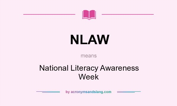 What does NLAW mean? It stands for National Literacy Awareness Week