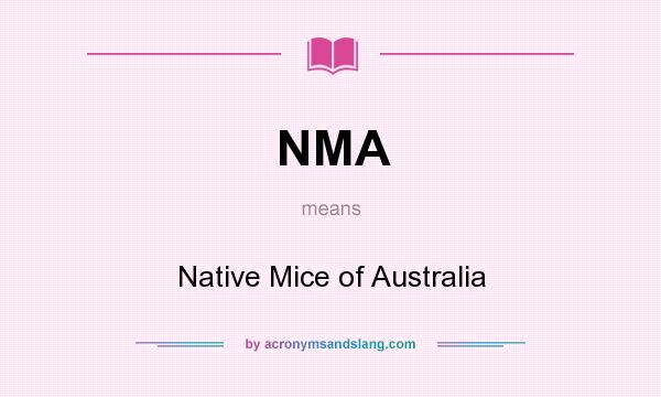 What does NMA mean? It stands for Native Mice of Australia