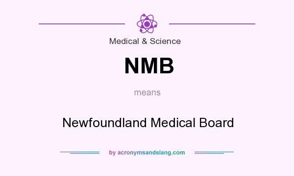 What does NMB mean? It stands for Newfoundland Medical Board
