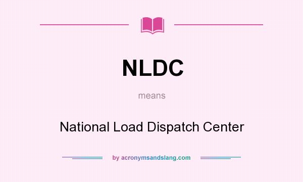 What does NLDC mean? It stands for National Load Dispatch Center