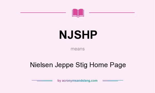 What does NJSHP mean? It stands for Nielsen Jeppe Stig Home Page