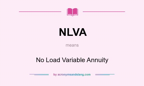 What does NLVA mean? It stands for No Load Variable Annuity