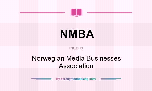 What does NMBA mean? It stands for Norwegian Media Businesses Association