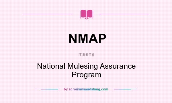 What does NMAP mean? It stands for National Mulesing Assurance Program
