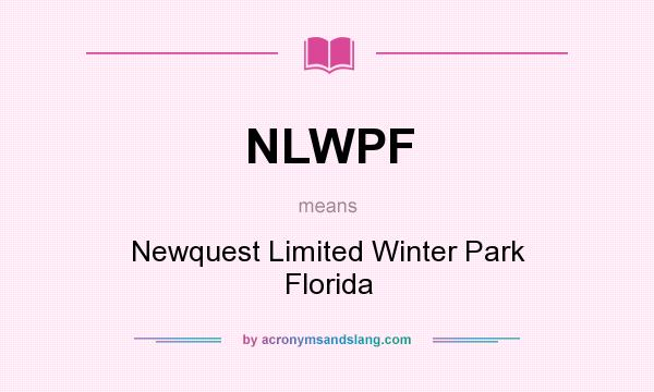 What does NLWPF mean? It stands for Newquest Limited Winter Park Florida