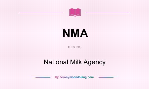 What does NMA mean? It stands for National Milk Agency