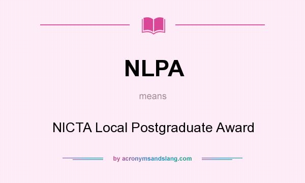 What does NLPA mean? It stands for NICTA Local Postgraduate Award