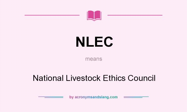 What does NLEC mean? It stands for National Livestock Ethics Council
