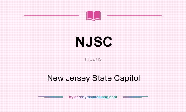 What does NJSC mean? It stands for New Jersey State Capitol
