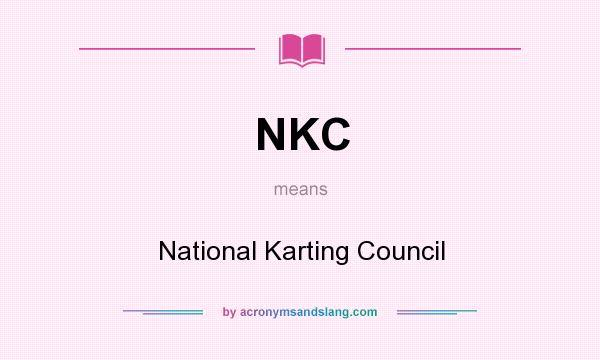 What does NKC mean? It stands for National Karting Council