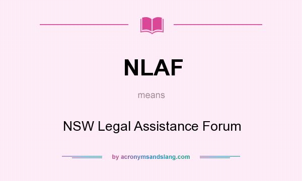 What does NLAF mean? It stands for NSW Legal Assistance Forum