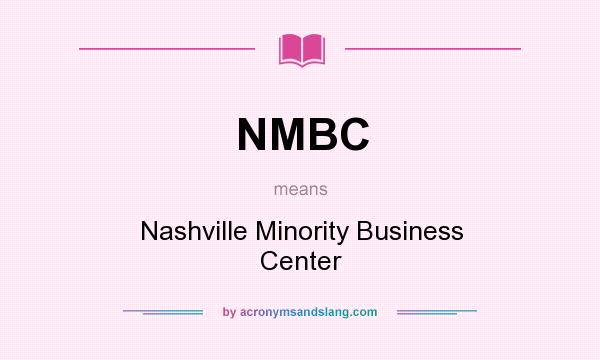 What does NMBC mean? It stands for Nashville Minority Business Center