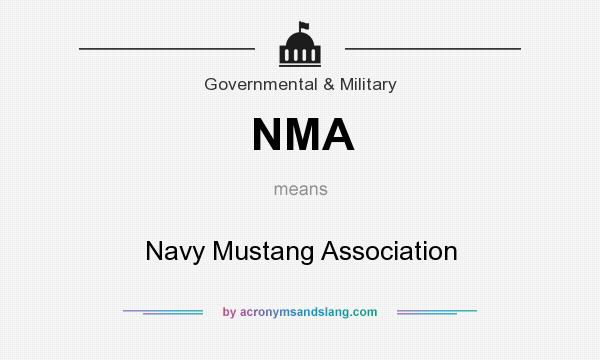 What does NMA mean? It stands for Navy Mustang Association