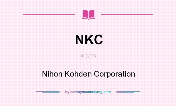 What does NKC mean? It stands for Nihon Kohden Corporation