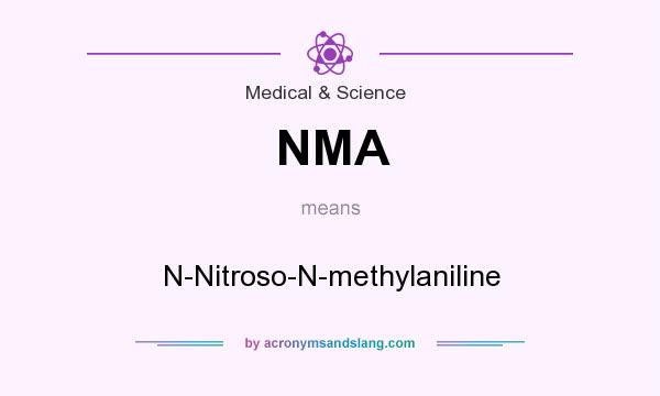 What does NMA mean? It stands for N-Nitroso-N-methylaniline