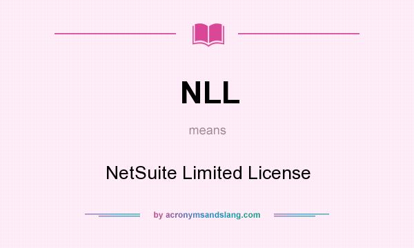 What does NLL mean? It stands for NetSuite Limited License