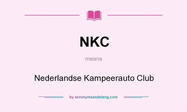 What does NKC mean? It stands for Nederlandse Kampeerauto Club