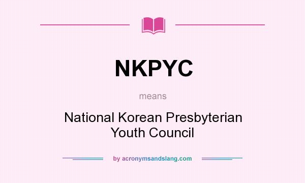 What does NKPYC mean? It stands for National Korean Presbyterian Youth Council
