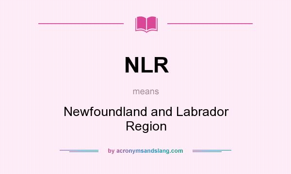 What does NLR mean? It stands for Newfoundland and Labrador Region