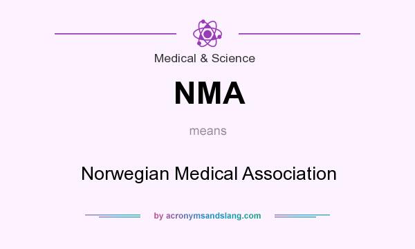 What does NMA mean? It stands for Norwegian Medical Association
