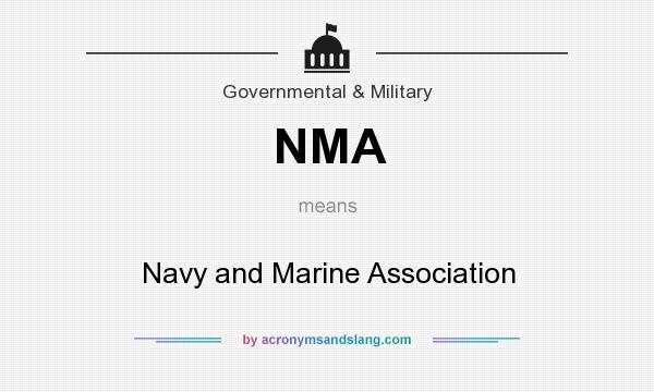 What does NMA mean? It stands for Navy and Marine Association