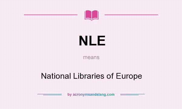 What does NLE mean? It stands for National Libraries of Europe