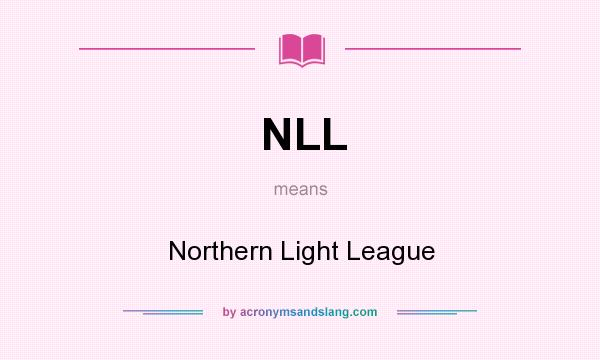 What does NLL mean? It stands for Northern Light League