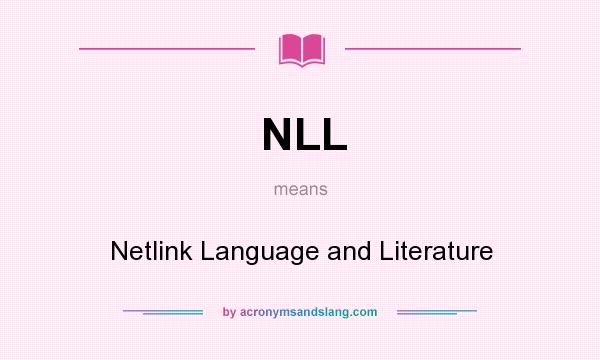 What does NLL mean? It stands for Netlink Language and Literature