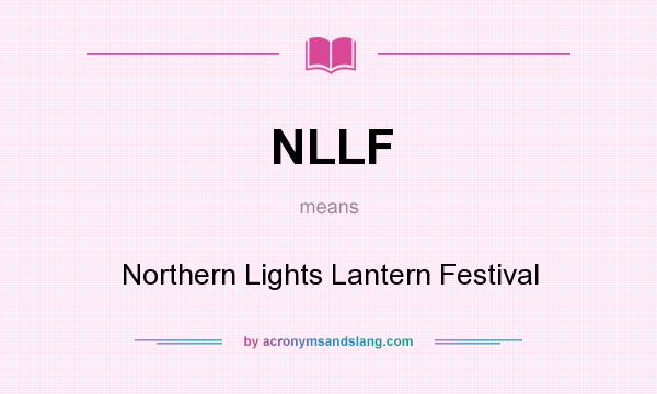 What does NLLF mean? It stands for Northern Lights Lantern Festival