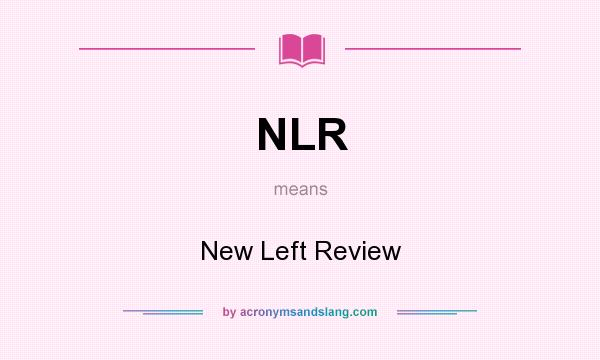 What does NLR mean? It stands for New Left Review