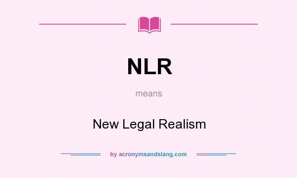 What does NLR mean? It stands for New Legal Realism